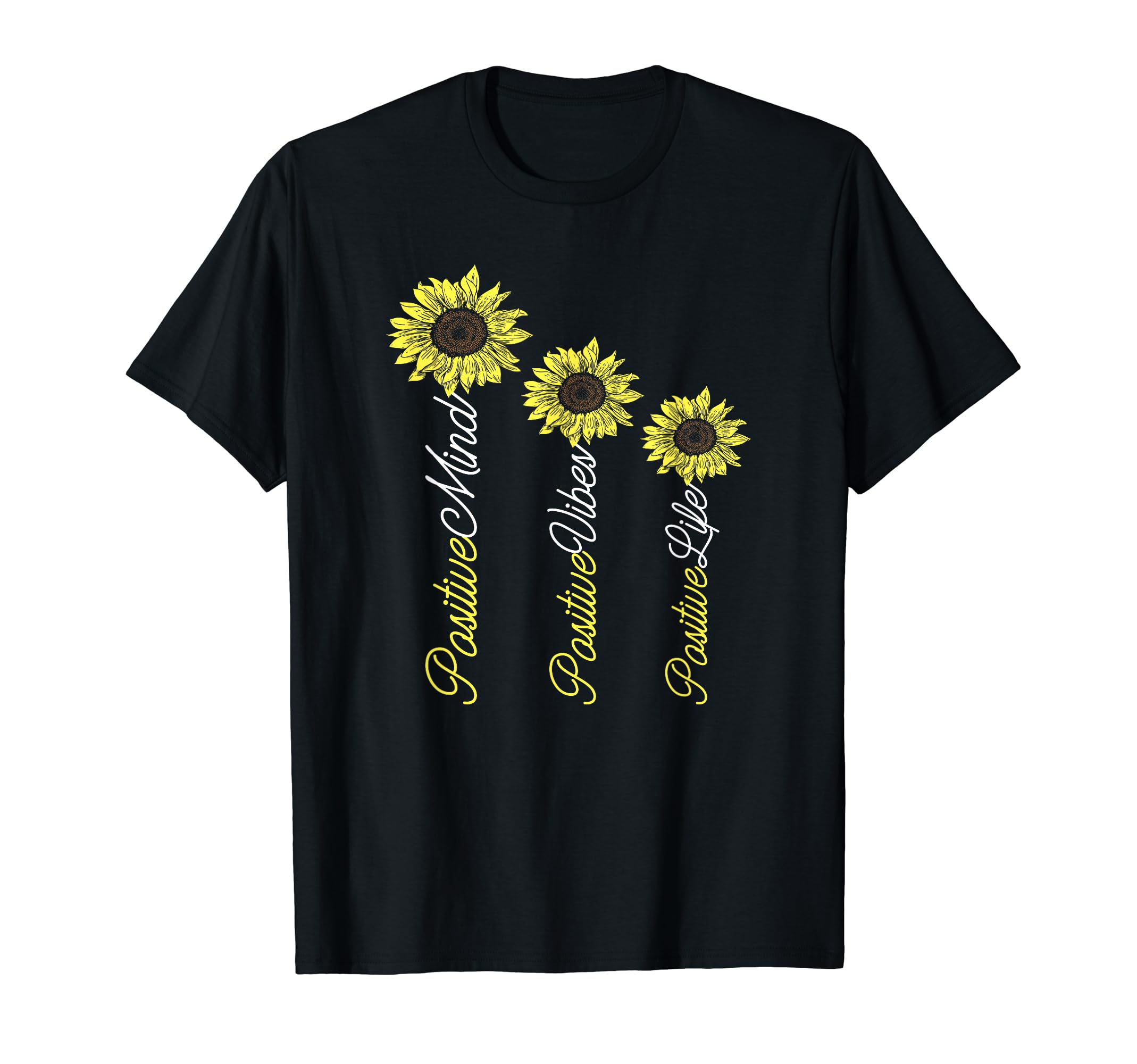 Positive Mind Vibes Life Sunflower Self T-Shirt - Trendy Graphic Men Women - T-Shirt, Sweatshirt, Hoodie