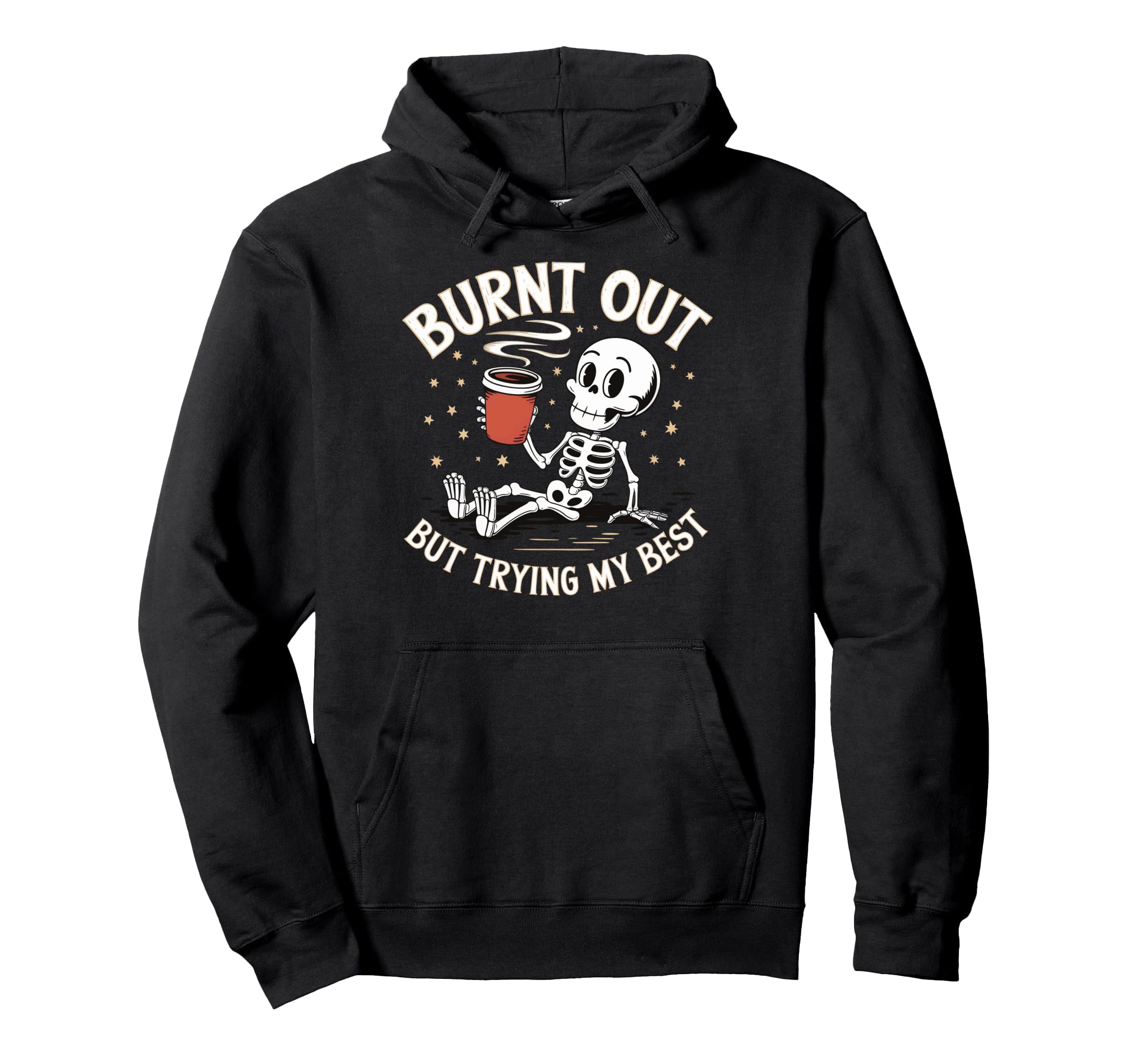 Burnt Out But Trying My Best Hoodie - Aesthetic Graphic for Adults - T-Shirt, Sweatshirt, Hoodie