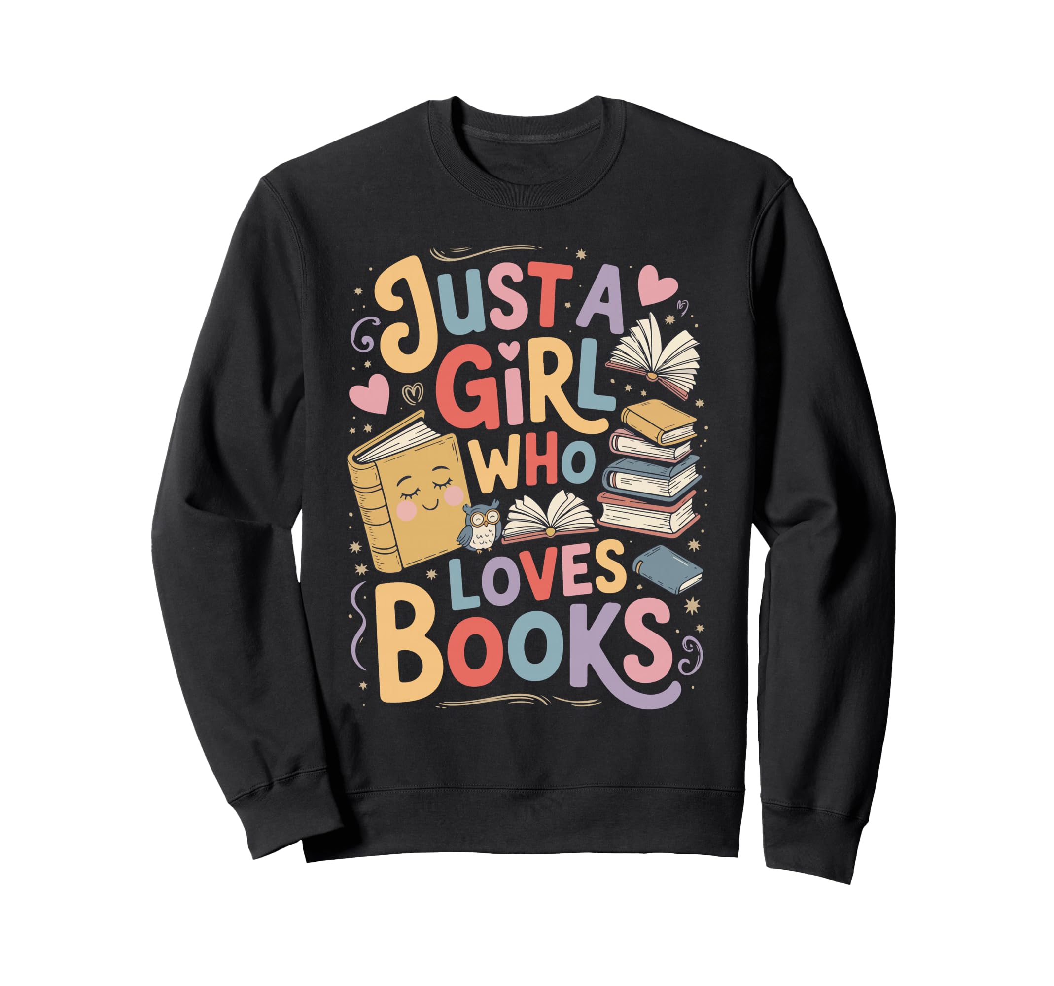 Just Who Loves Books Bookish Sweatshirt - Trendy Graphic for Adults - T-Shirt, Sweatshirt, Hoodie