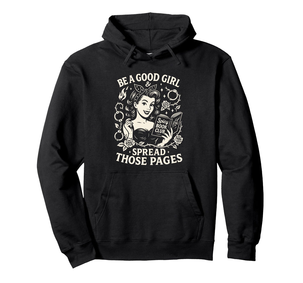 Be Good Spicy Book Club Reading Dark Hoodie - Custom Art Print for Adults - T-Shirt, Sweatshirt, Hoodie