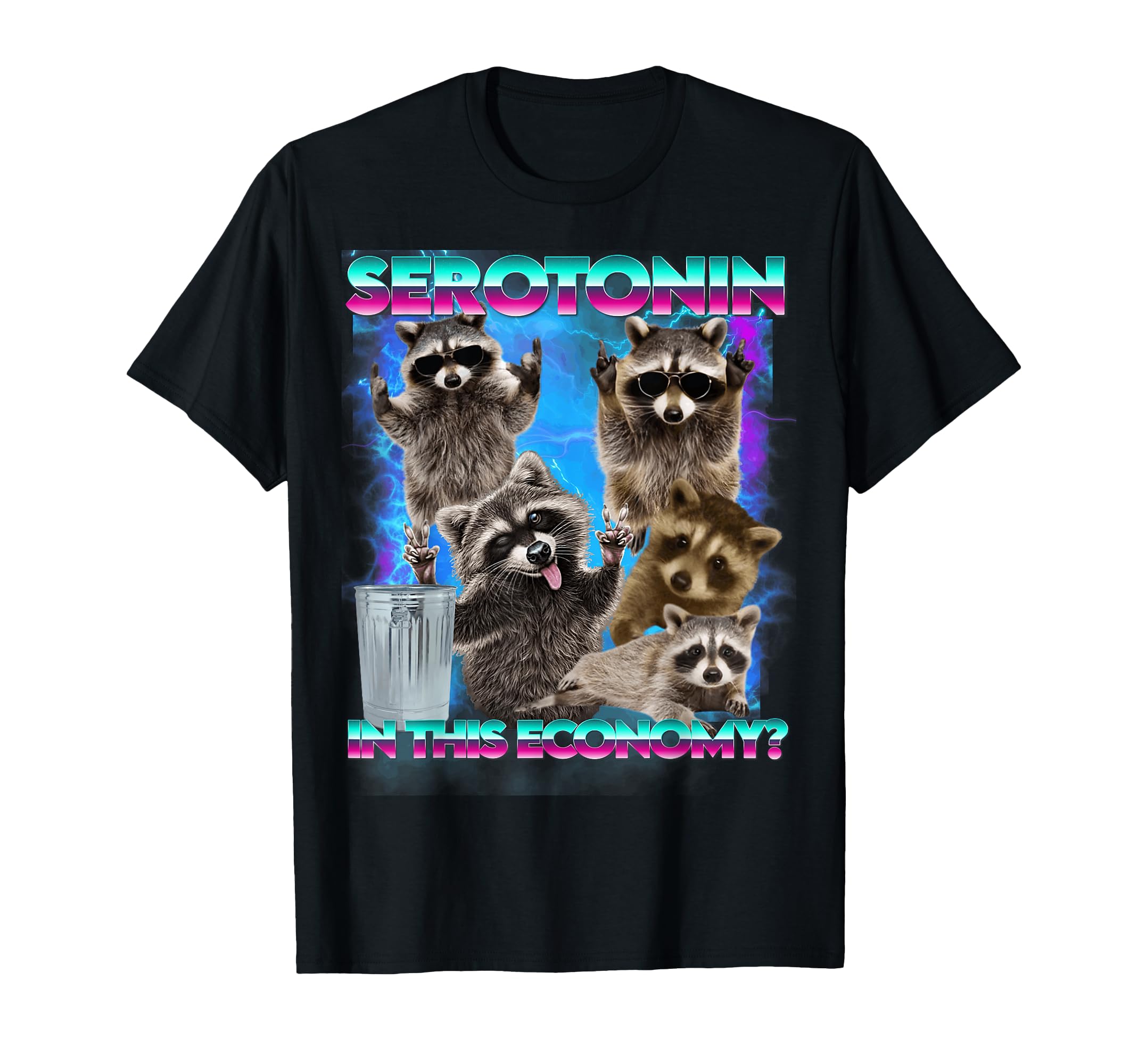 Serotonin This Economy Raccoon Meme T-Shirt - Trendy Graphic for Adults - T-Shirt, Sweatshirt, Hoodie