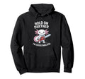 Axolotl And Chainsaw Hold Partner Im Hoodie - Streetwear Style Unisex - T-Shirt, Sweatshirt, Hoodie