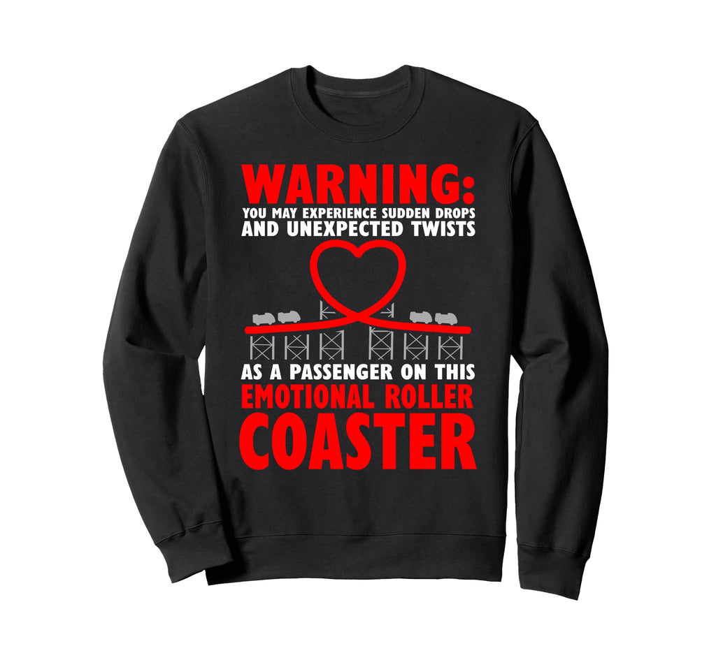 Warning Emotional Roller Coaster Sweatshirt - Streetwear Style for Adults - T-Shirt, Sweatshirt, Hoodie