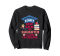 I Cant Keep Calm My Daughter Is Sweatshirt - Fun Novelty Design Men Women - T-Shirt, Sweatshirt, Hoodie