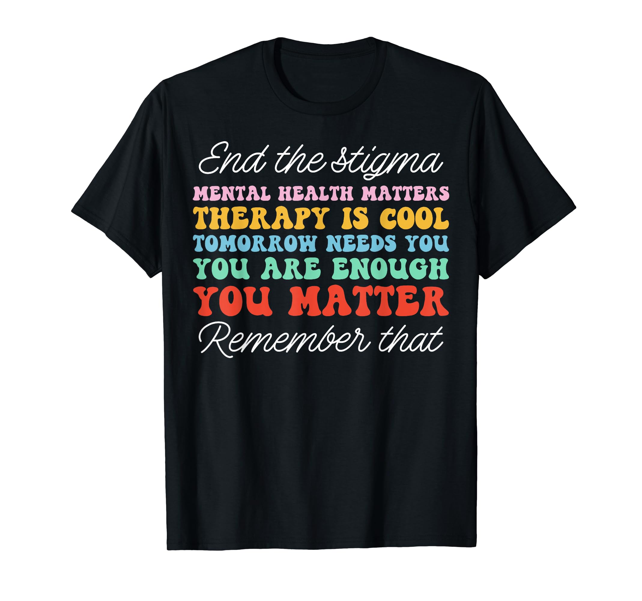End Stigma Therapy Is Mental Health T-Shirt - Streetwear Style Unisex - T-Shirt, Sweatshirt, Hoodie