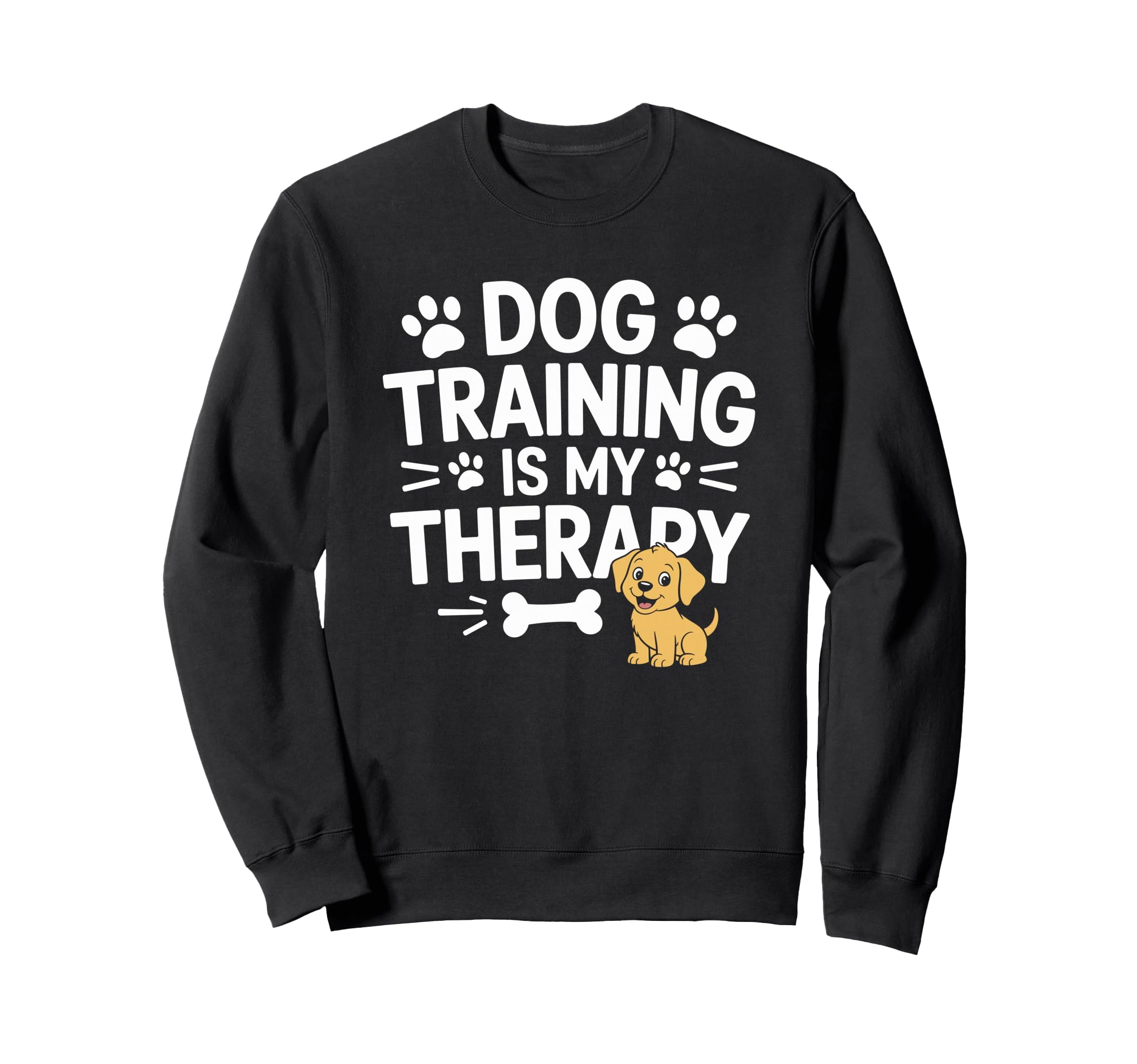 Dog Training Is My Therapy Animal Sweatshirt - Novelty Apparel Men Women - T-Shirt, Sweatshirt, Hoodie