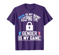 Papa Is My Name Keeping Gender Is My T-Shirt - Novelty Apparel Men Women - T-Shirt, Sweatshirt, Hoodie