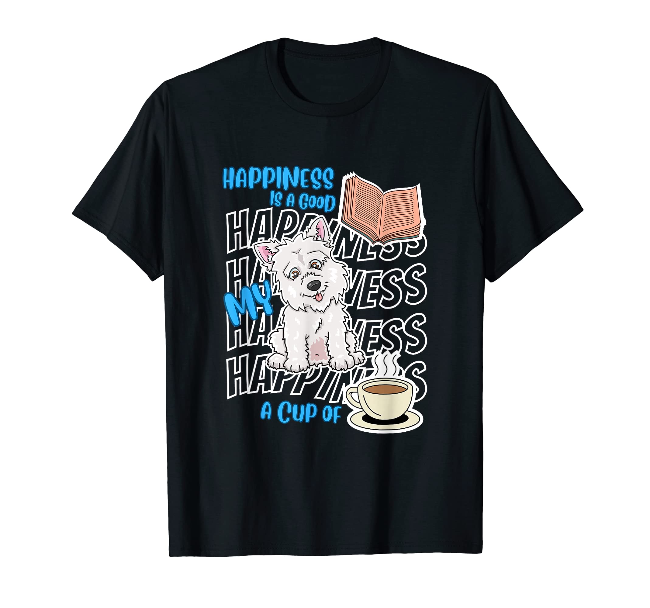 Happiness Is Westie Books Coffee T-Shirt - Minimalist Print for Adults - T-Shirt, Sweatshirt, Hoodie