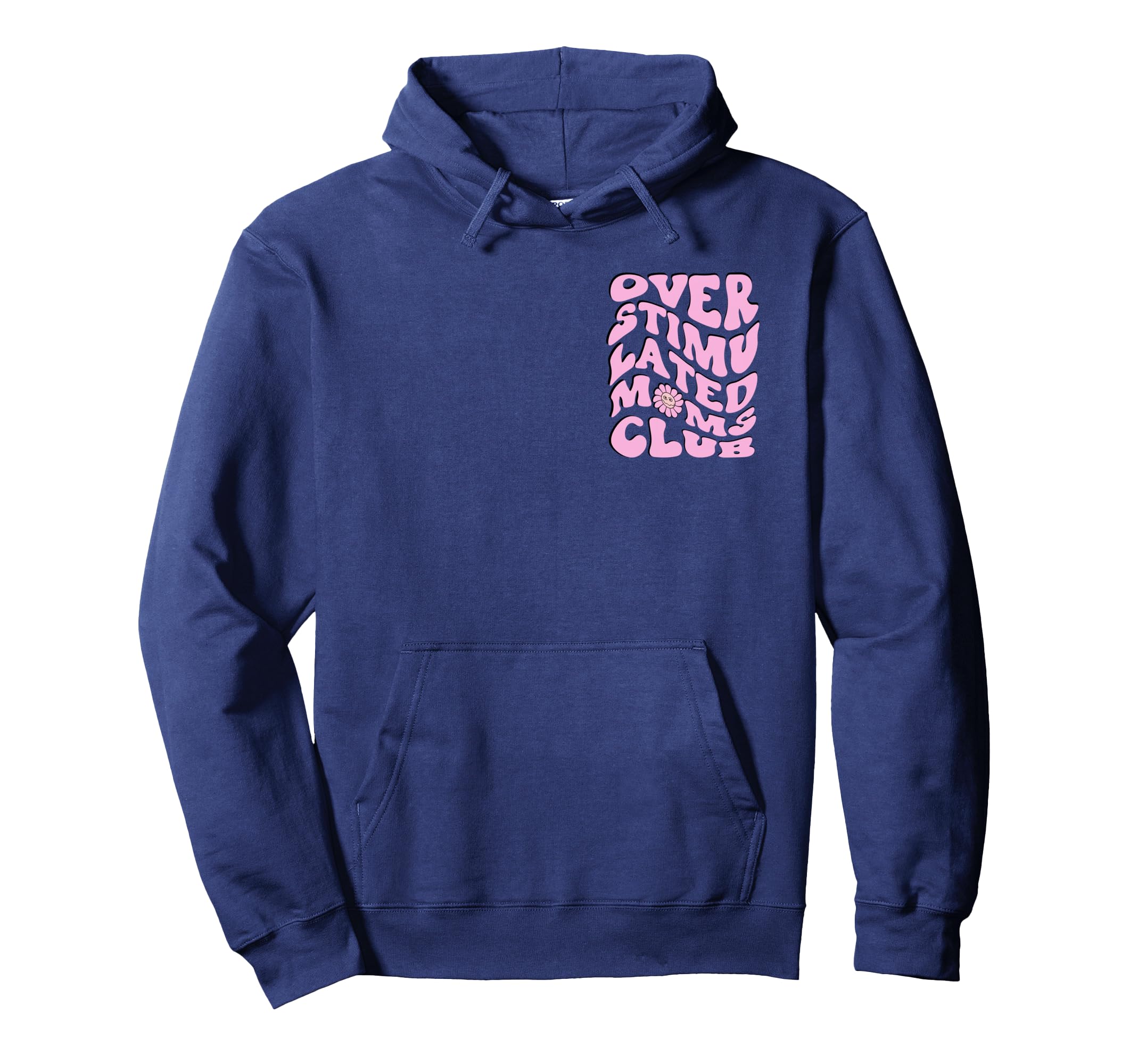 Mothers Day Overstimulated Moms Club Back Hoodie - Trendy Graphic Men Women - T-Shirt, Sweatshirt, Hoodie