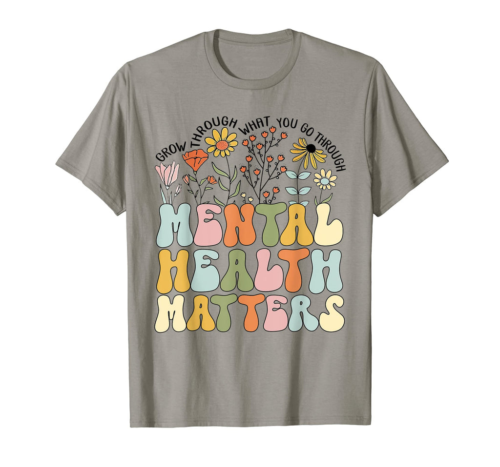 Grow Through What You Go Through Mental T-Shirt - Minimalist Print Unisex - T-Shirt, Sweatshirt, Hoodie