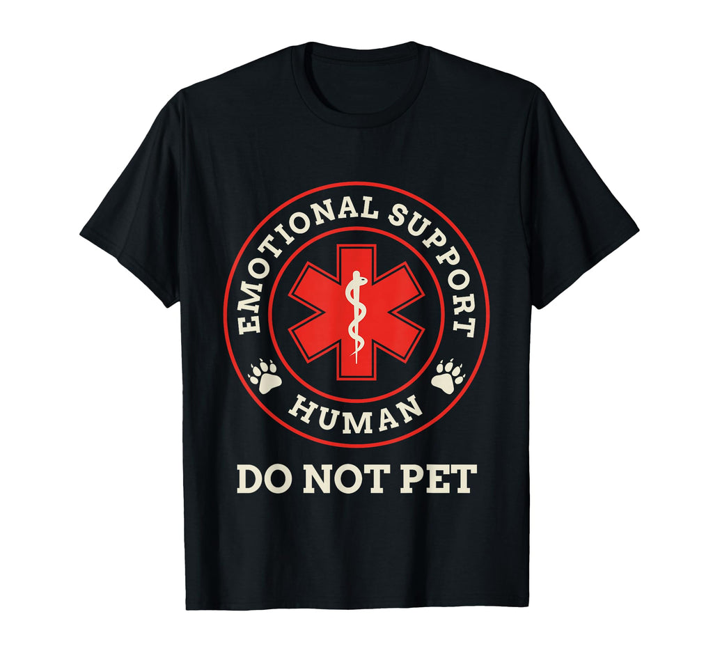 Emotional Support Human Do Not Pet T-Shirt - Streetwear Style Men Women - T-Shirt, Sweatshirt, Hoodie
