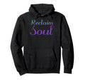Reclaim Soul Mental Health Awareness Hoodie - Streetwear Style for Adults - T-Shirt, Sweatshirt, Hoodie