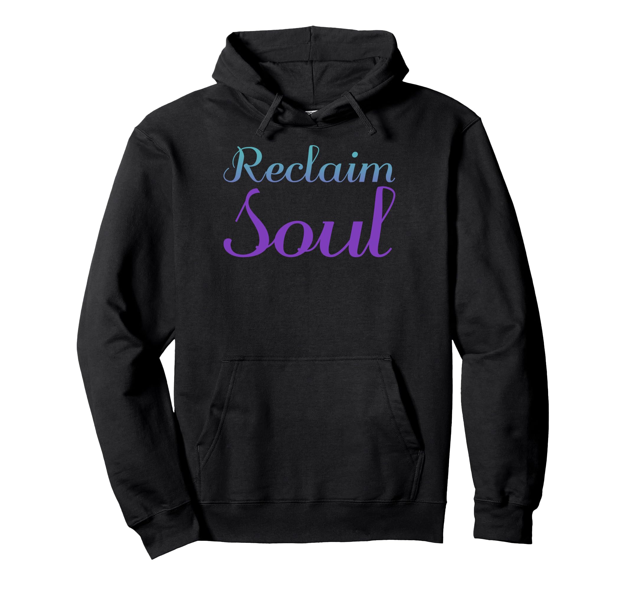 Reclaim Soul Mental Health Awareness Hoodie - Streetwear Style for Adults - T-Shirt, Sweatshirt, Hoodie