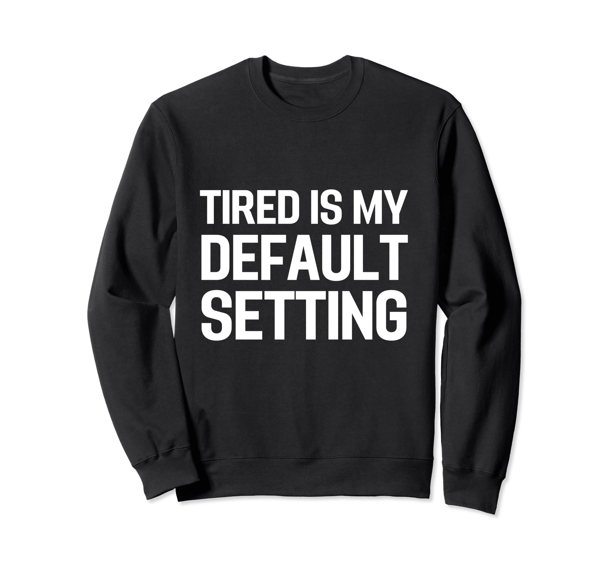 Funny Chronic Fatigue Syndrome Cfs Sweatshirt - Streetwear Style Men Women - T-Shirt, Sweatshirt, Hoodie