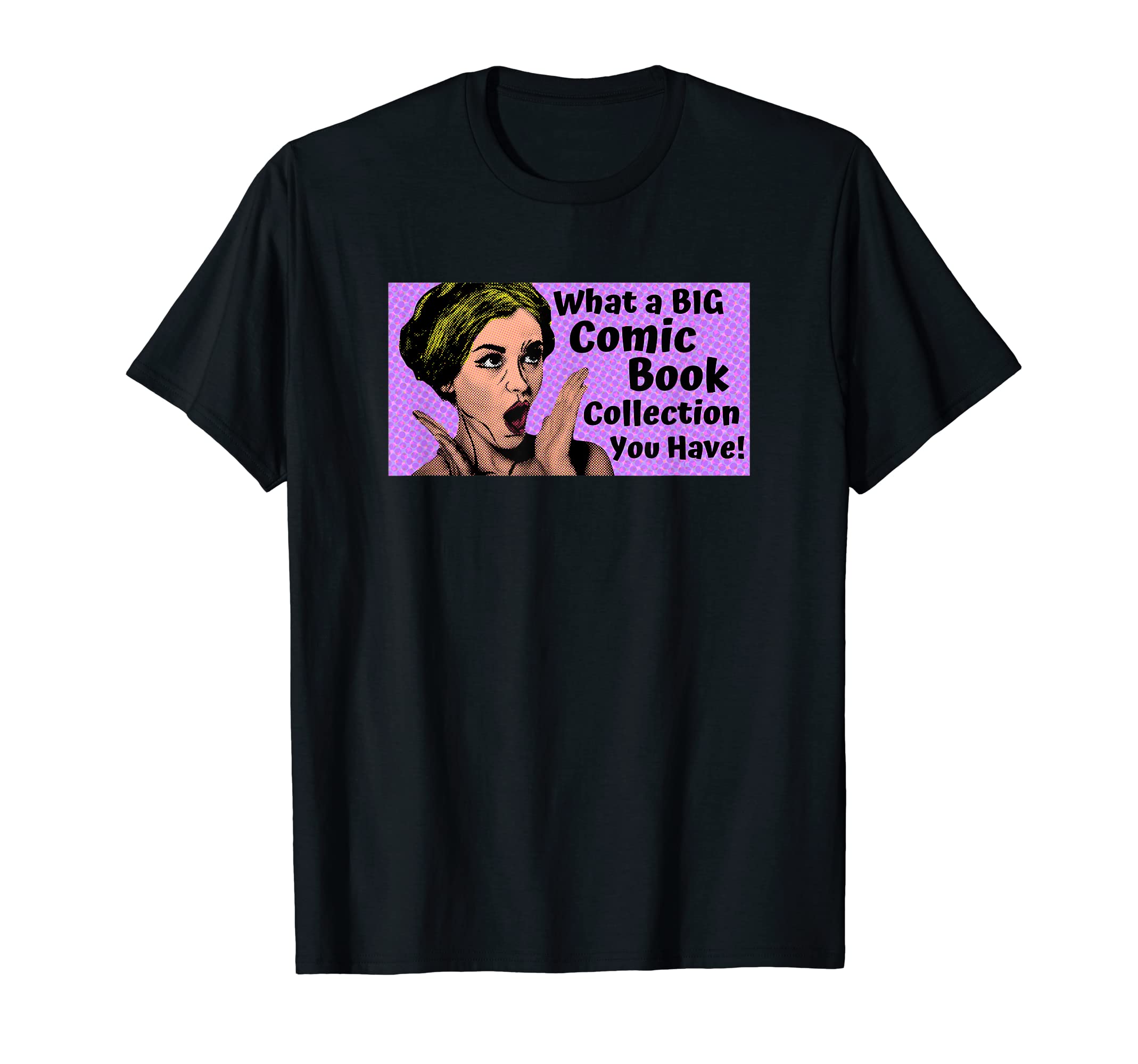 What Big Comic Book Collection You Have T-Shirt - Unique Graphic Men Women - T-Shirt, Sweatshirt, Hoodie