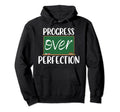 Progress Over Perfection School Teacher Hoodie - Trendy Graphic Unisex - T-Shirt, Sweatshirt, Hoodie