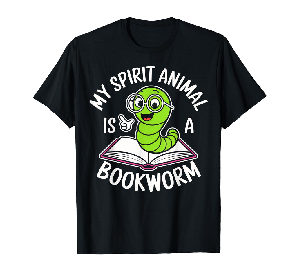 My Spirit Animal Is Bookworm Funny T-Shirt - Novelty Apparel for Adults - T-Shirt, Sweatshirt, Hoodie
