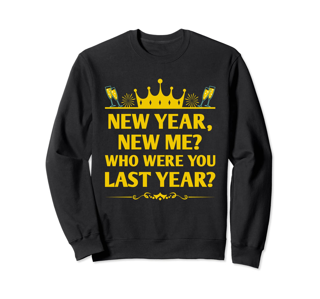 Happy New Me Year Funny Self Love Sweatshirt - Streetwear Style for Adults - T-Shirt, Sweatshirt, Hoodie