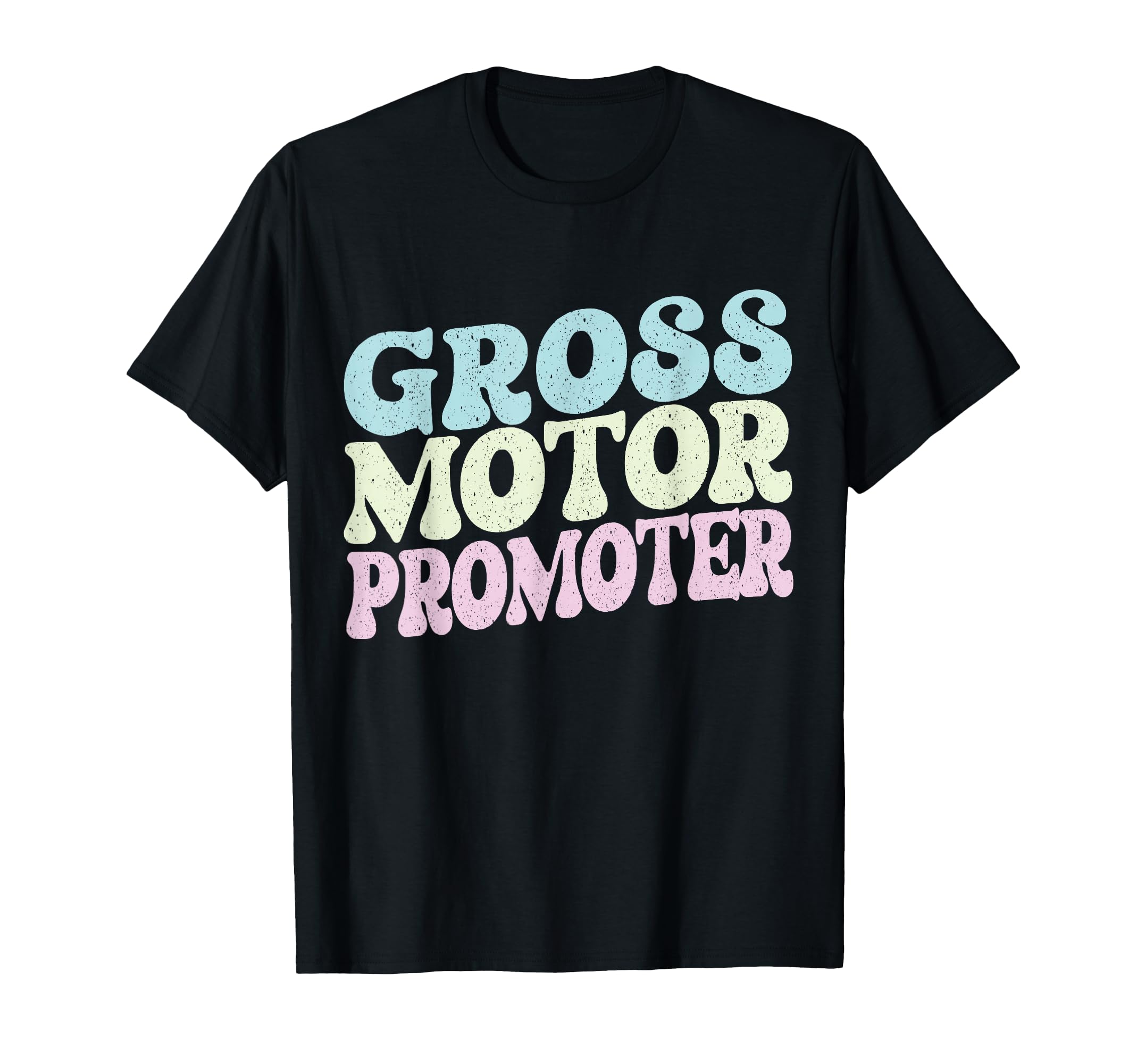Gross Motor Promoter Physical T-Shirt - Streetwear Style for Adults - T-Shirt, Sweatshirt, Hoodie