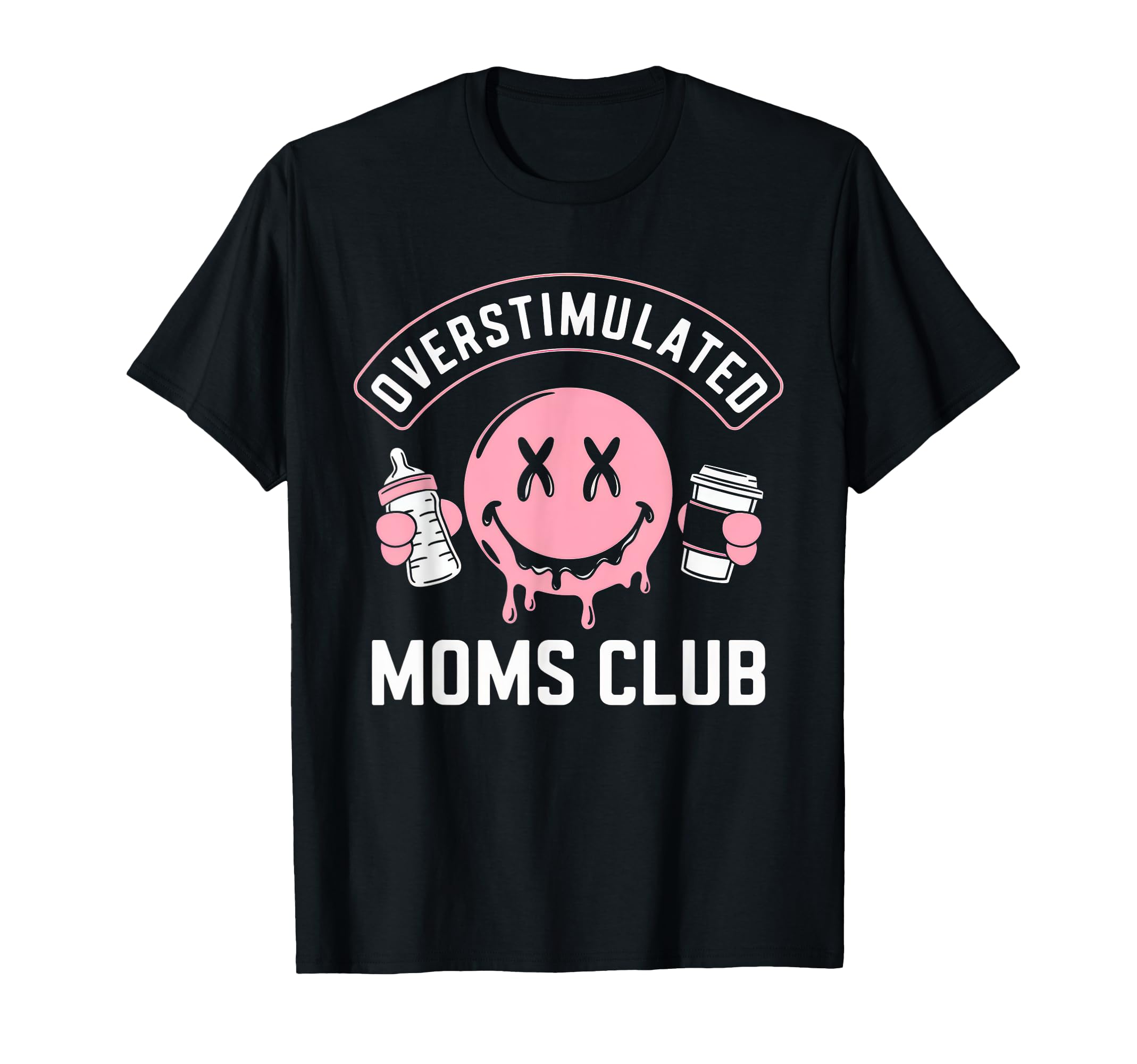 Overstimulated Moms Club Mom Depression T-Shirt - Trendy Graphic Unisex - T-Shirt, Sweatshirt, Hoodie
