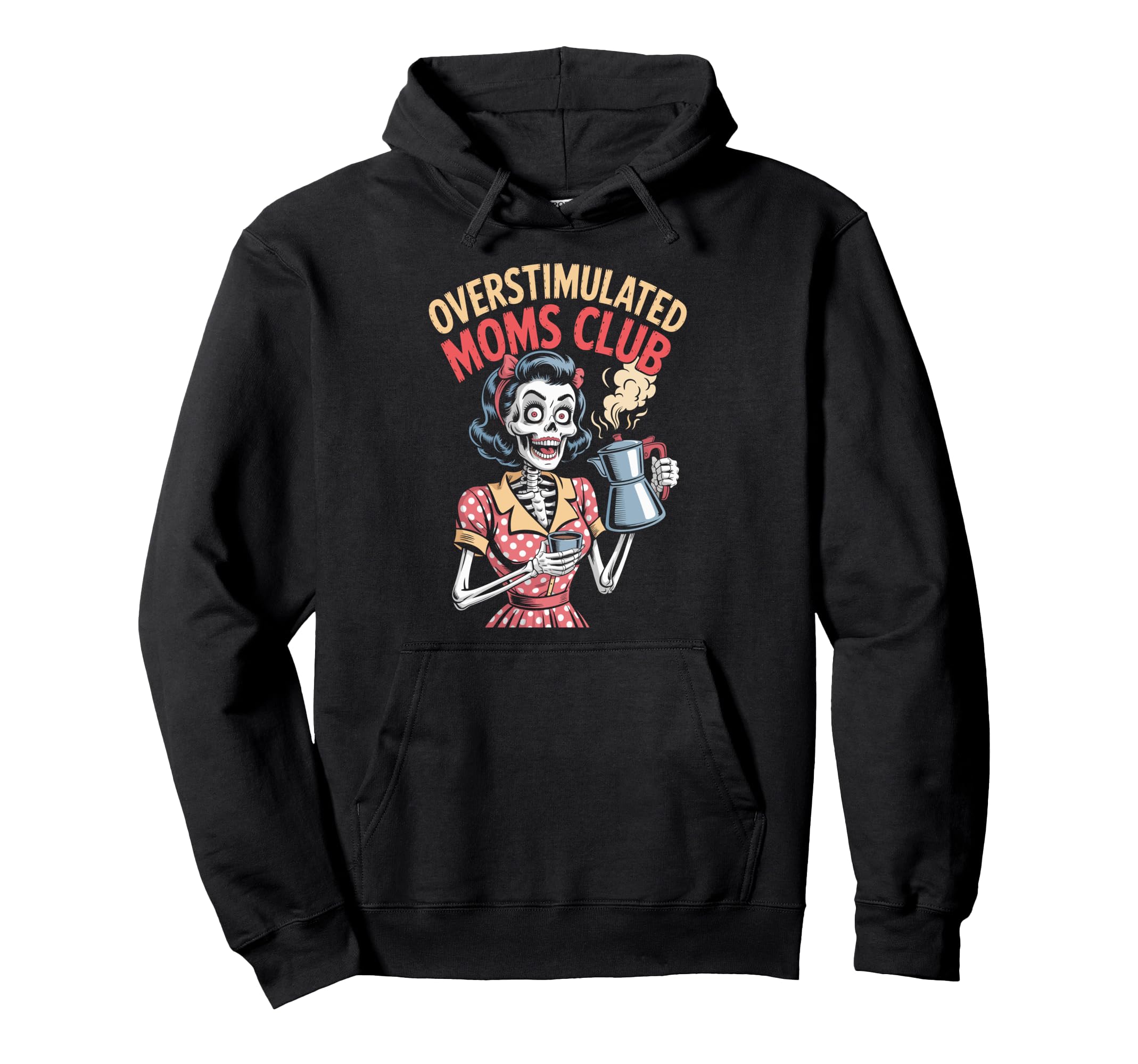 Overstimulated Moms Club Mothers Day Mom Hoodie - Unique Graphic for Adults - T-Shirt, Sweatshirt, Hoodie