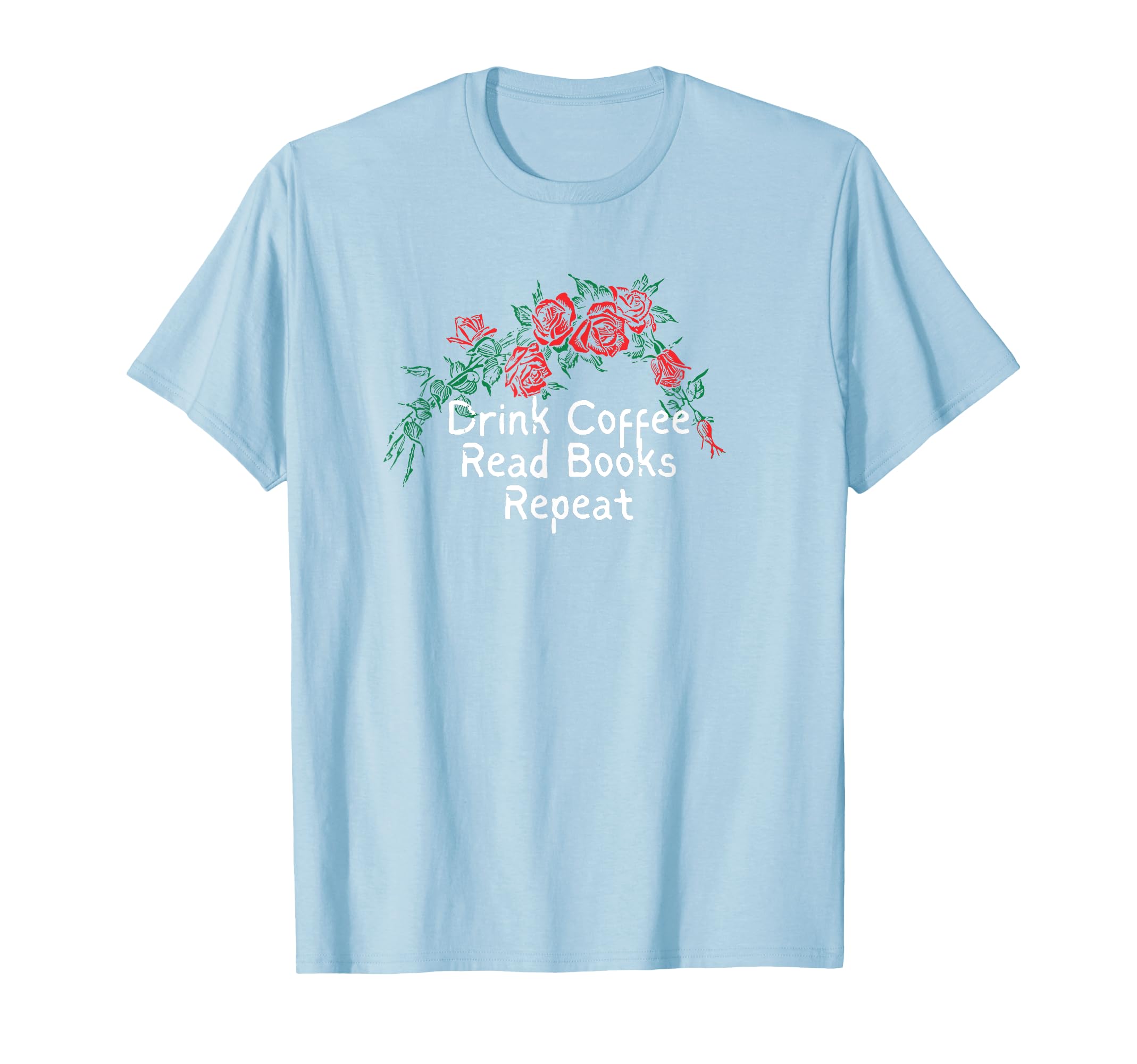 Flowers Red Drink Coffee Read Books T-Shirt - Streetwear Style for Adults - T-Shirt, Sweatshirt, Hoodie