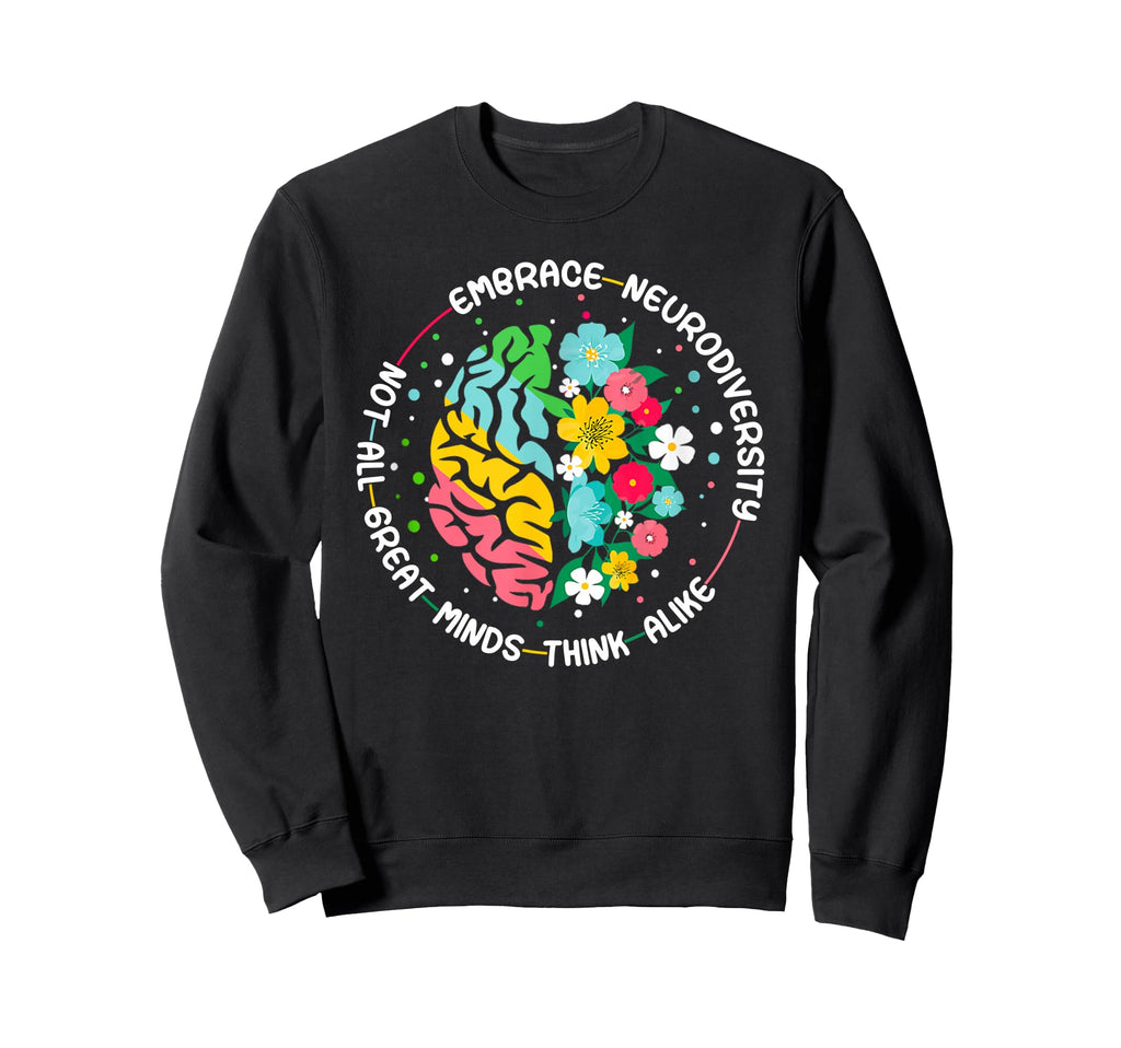 Embrace Neurodiversity Brain Sweatshirt - Custom Art Print Men Women - T-Shirt, Sweatshirt, Hoodie