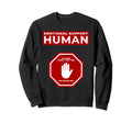 Emotional Support Human Working Funny Sweatshirt - Streetwear Style Unisex - T-Shirt, Sweatshirt, Hoodie