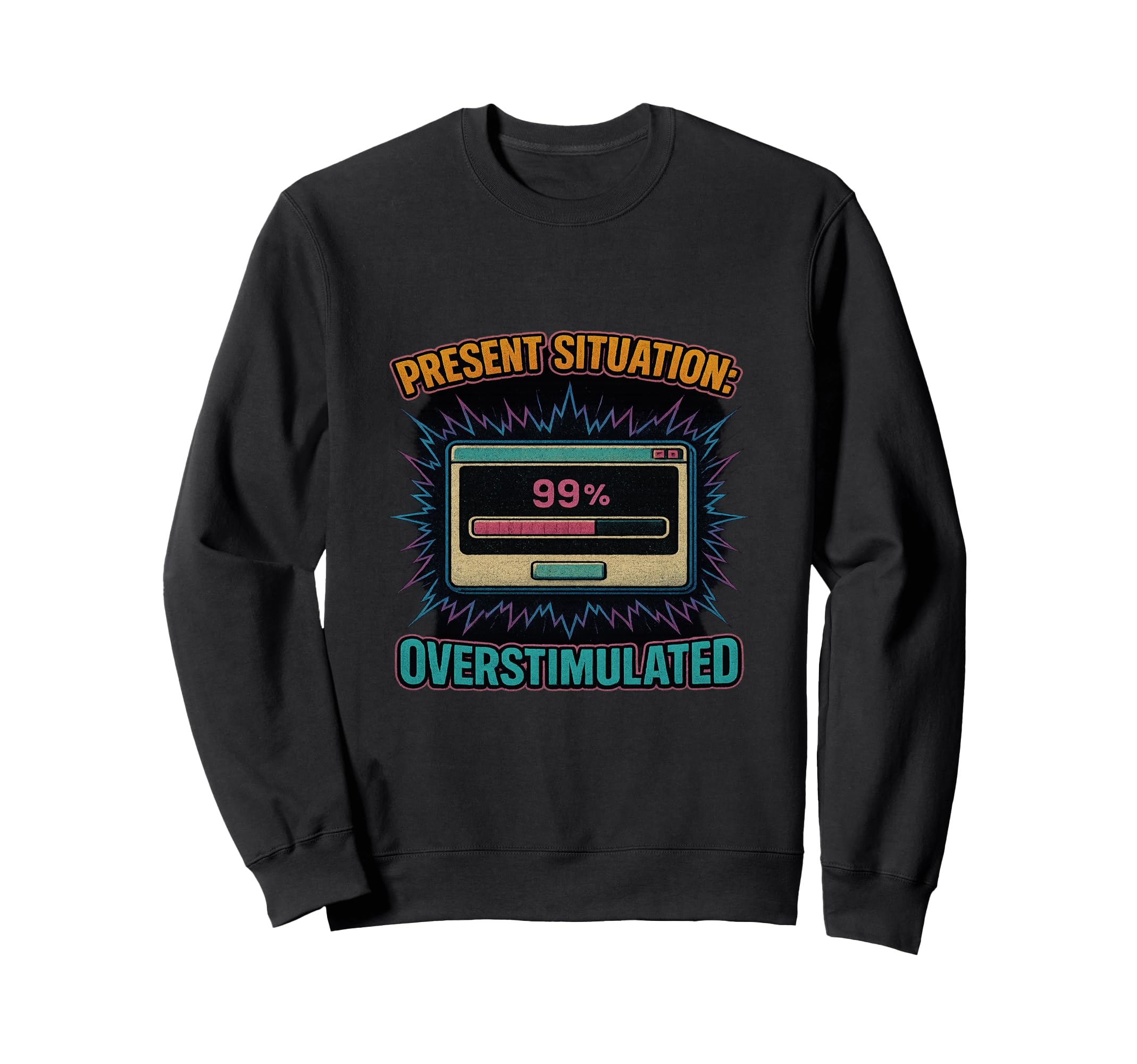 Overstimulated Loading Bar Meme Sweatshirt - Casual Everyday Wear Men Women - T-Shirt, Sweatshirt, Hoodie