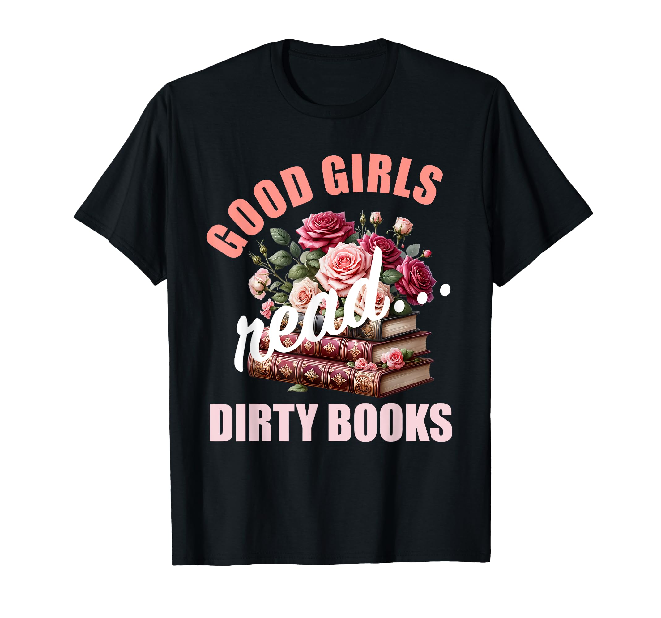 Dark Romance Good Read Spicy Books T-Shirt - Trendy Graphic for Adults - T-Shirt, Sweatshirt, Hoodie