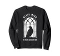 Passive Aggressive Raven Never Sweatshirt - Casual Everyday Wear Unisex - T-Shirt, Sweatshirt, Hoodie
