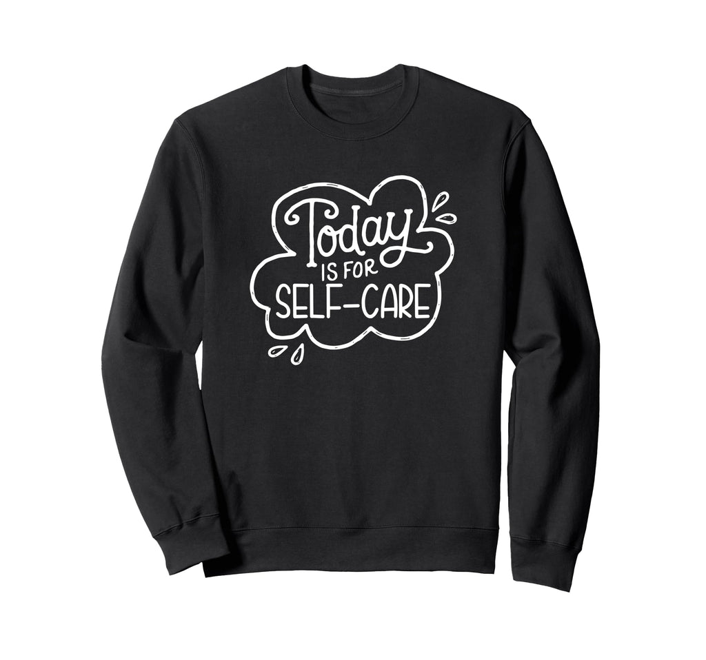 Mindful Self Care Inspirational Sweatshirt - Trendy Graphic for Adults - T-Shirt, Sweatshirt, Hoodie