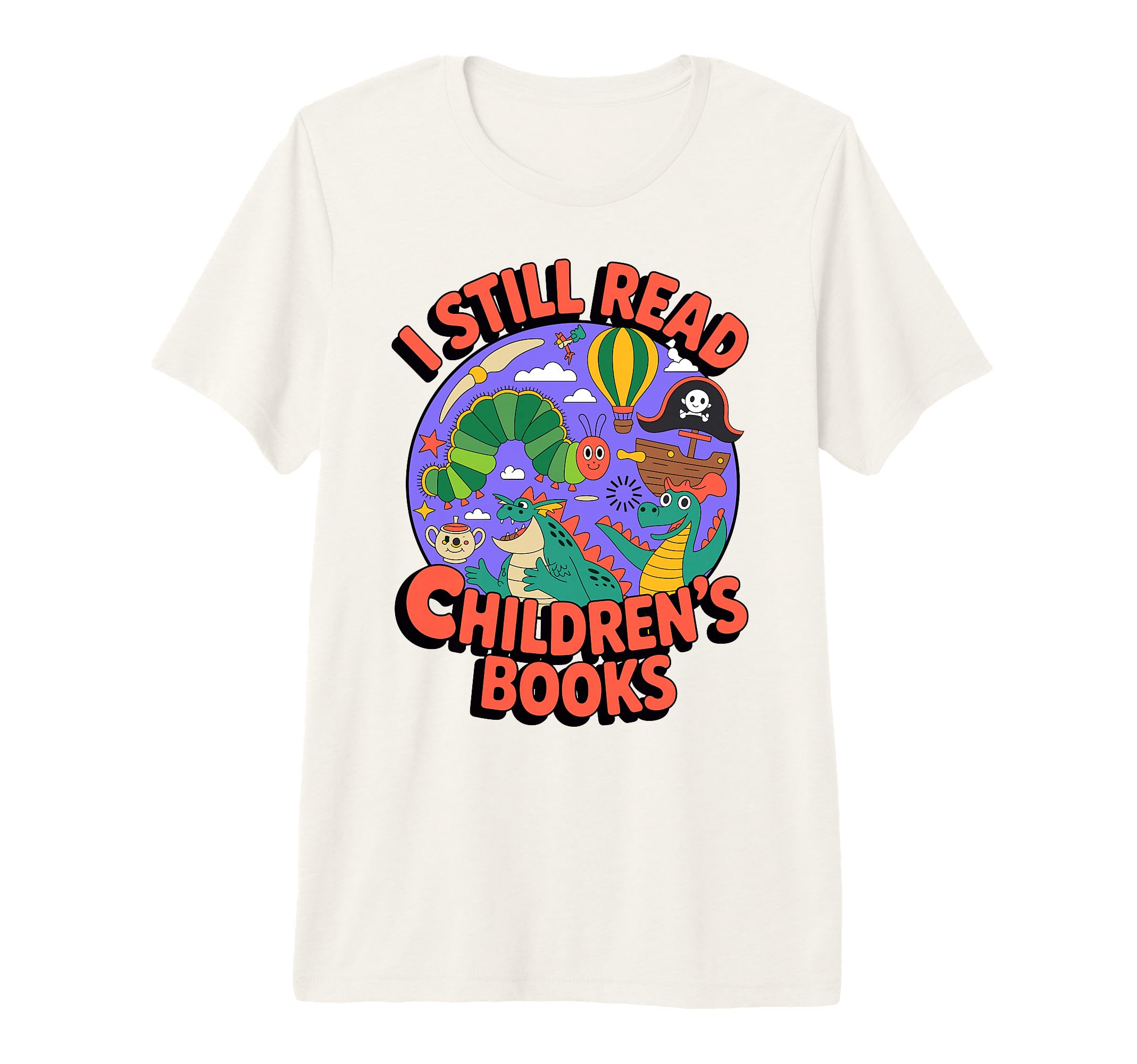 I Still Read Childrens Books T-Shirt - Streetwear Style Men Women - T-Shirt, Sweatshirt, Hoodie