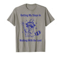 Getting My Steps Walking Lord Raccoon T-Shirt - Fun Novelty Design Unisex - T-Shirt, Sweatshirt, Hoodie