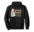 Read Banned Books Gain Forbidden Hoodie - Novelty Apparel Men Women - T-Shirt, Sweatshirt, Hoodie