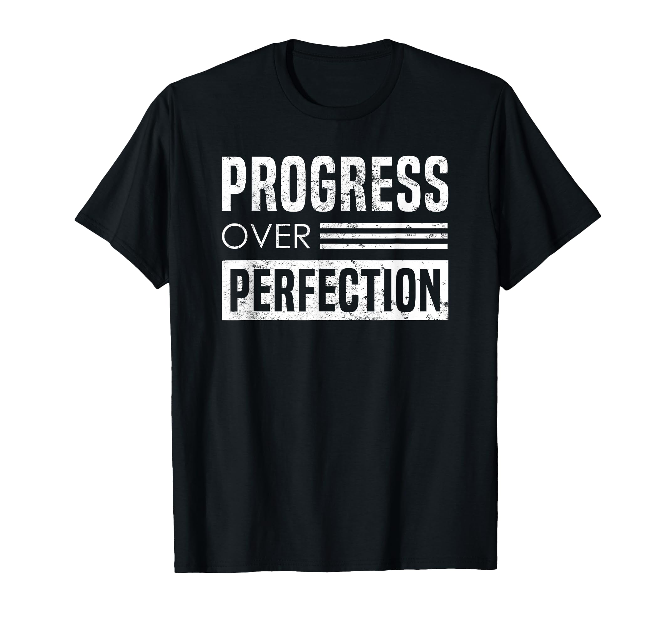 Progress Over Perfection Determination T-Shirt - Minimalist Print Unisex - T-Shirt, Sweatshirt, Hoodie