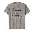 Silence Is Full Answers Positive T-Shirt - Trendy Graphic for Adults - T-Shirt, Sweatshirt, Hoodie