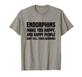 Endorphins Make You Happy And Happy T-Shirt - Aesthetic Graphic Men Women - T-Shirt, Sweatshirt, Hoodie