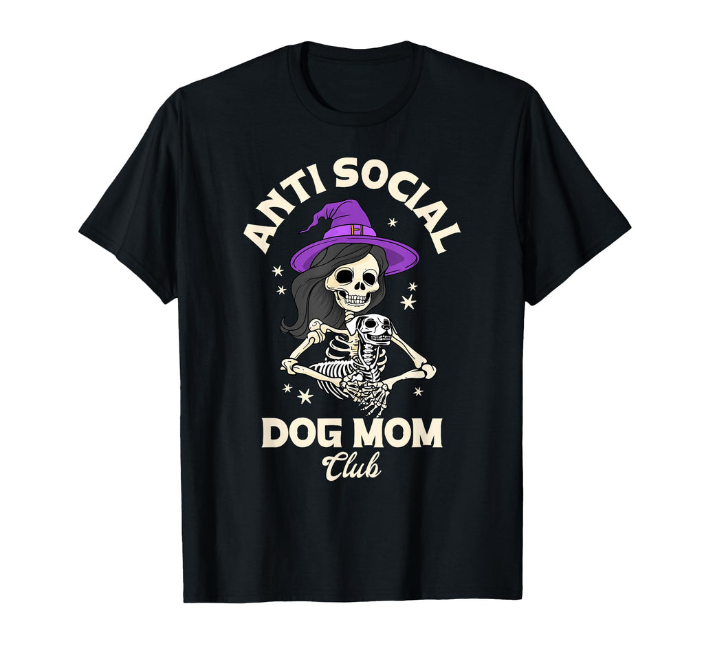Anti Social Dog Mom Club Skeleton T-Shirt - Trendy Graphic for Adults - T-Shirt, Sweatshirt, Hoodie