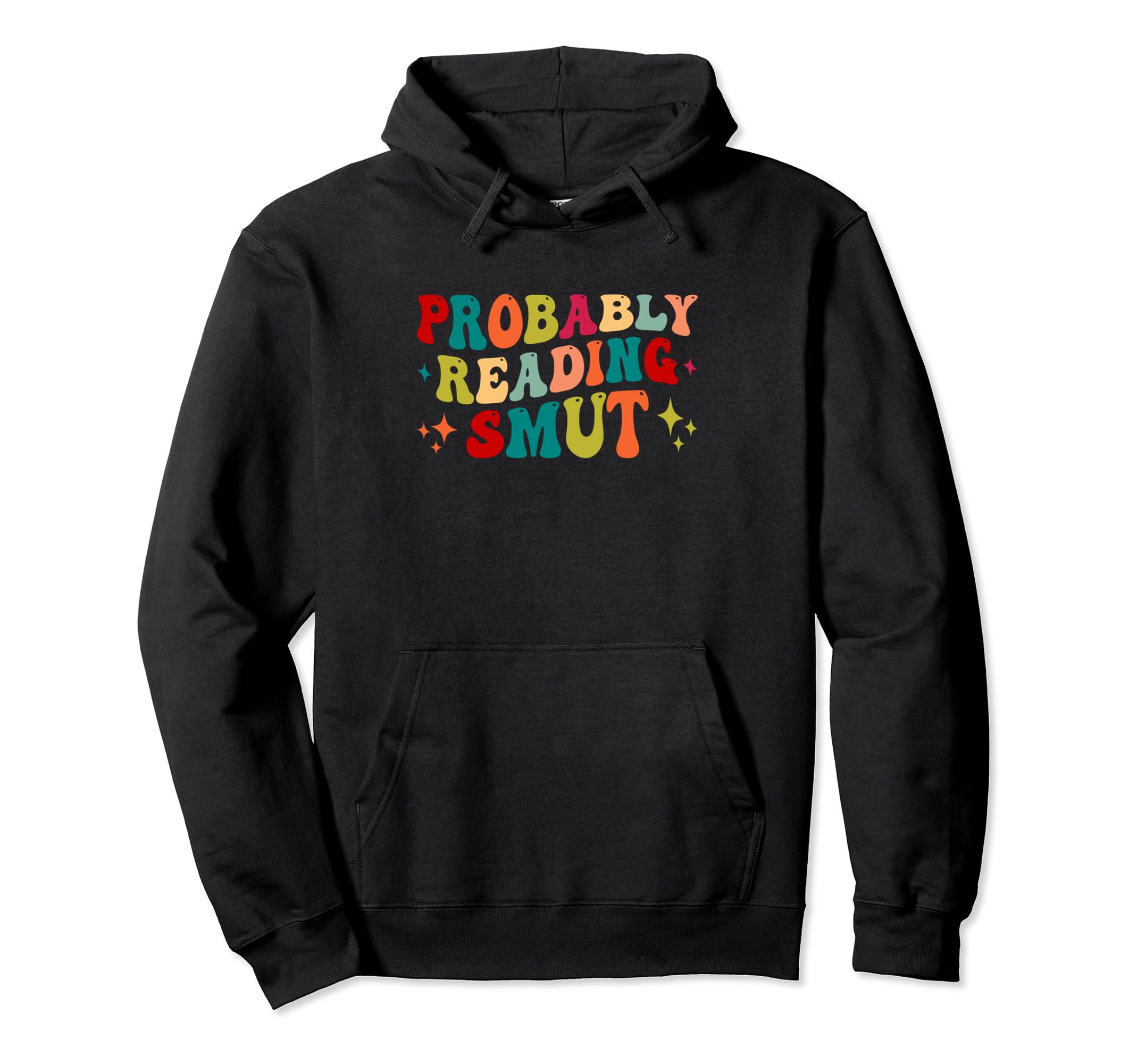 Probably Reading Smut Spicy Book Lover Hoodie - Unique Graphic Unisex - T-Shirt, Sweatshirt, Hoodie