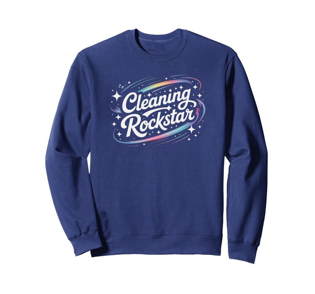 Best Ever Cleaning Rockstar Sweatshirt - Novelty Apparel Men Women - T-Shirt, Sweatshirt, Hoodie