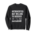 Introverted But Willing To Sweatshirt - Aesthetic Graphic for Adults - T-Shirt, Sweatshirt, Hoodie