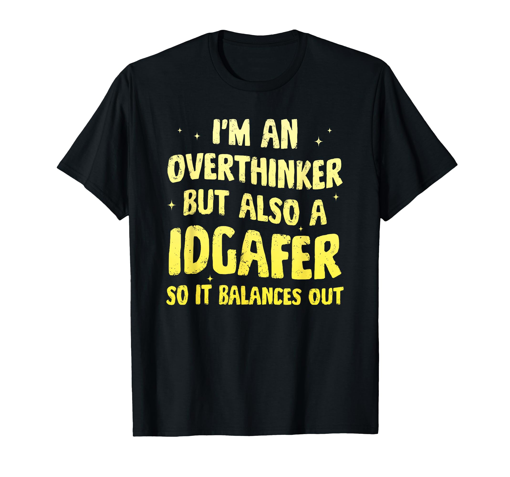 Im Overthinker But Also Idgafer Funny T-Shirt - Streetwear Style Unisex - T-Shirt, Sweatshirt, Hoodie