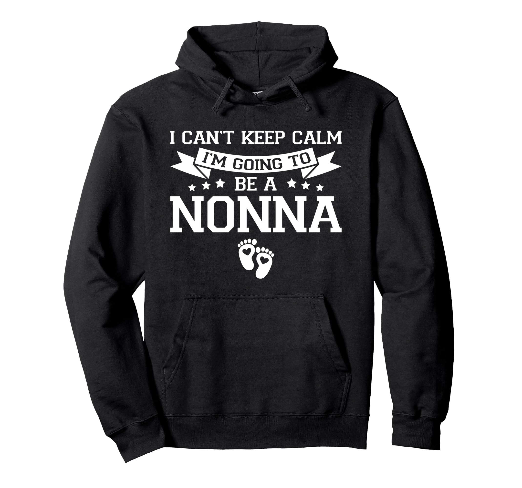 I Cant Keep Calm Im Going To Be Nonna Hoodie - Minimalist Print Men Women - T-Shirt, Sweatshirt, Hoodie