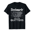 Bookmarks Are Quitters Book Lover Reader T-Shirt - Unique Graphic Unisex - T-Shirt, Sweatshirt, Hoodie
