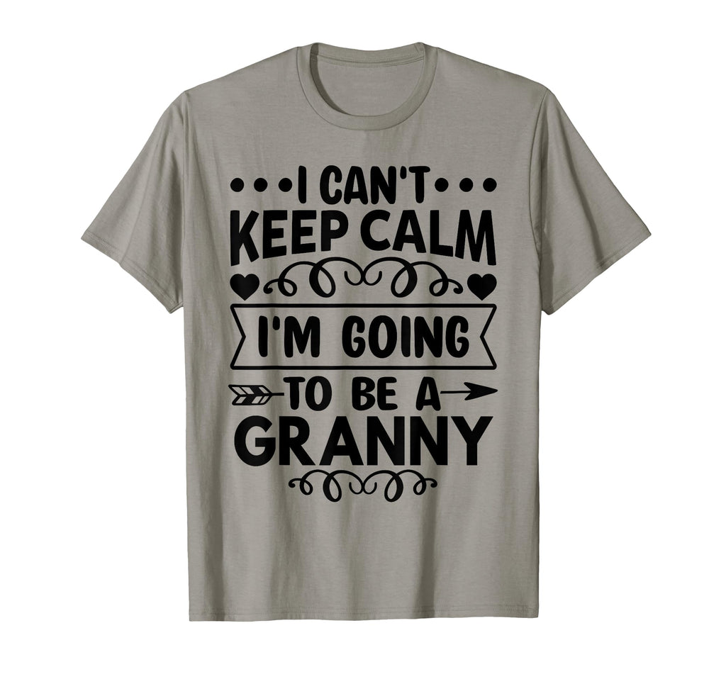 I Cant Keep Calm Im Going To Be Granny T-Shirt - Novelty Apparel Unisex - T-Shirt, Sweatshirt, Hoodie