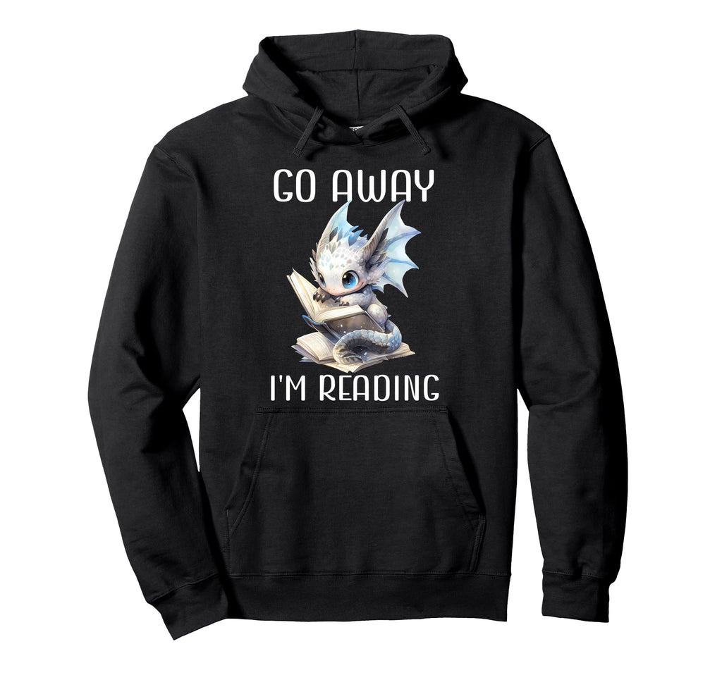 Go Away Im Reading Book Dragon Books And Hoodie - Novelty Apparel Unisex - T-Shirt, Sweatshirt, Hoodie