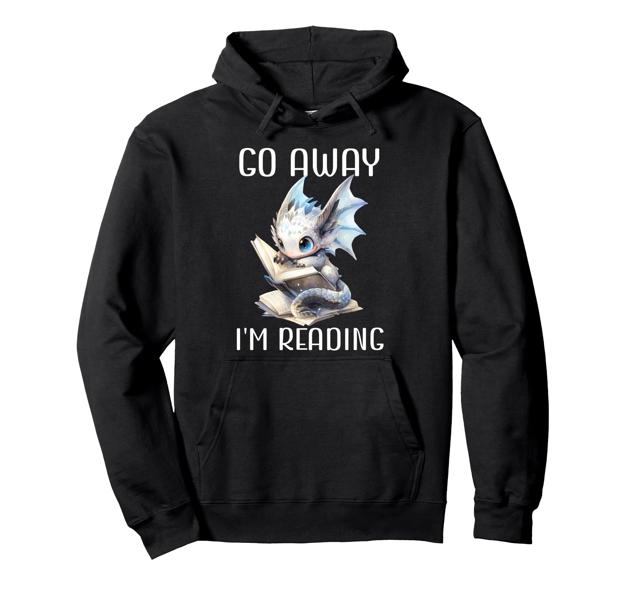 Go Away Im Reading Book Dragon Books And Hoodie - Novelty Apparel Unisex - T-Shirt, Sweatshirt, Hoodie