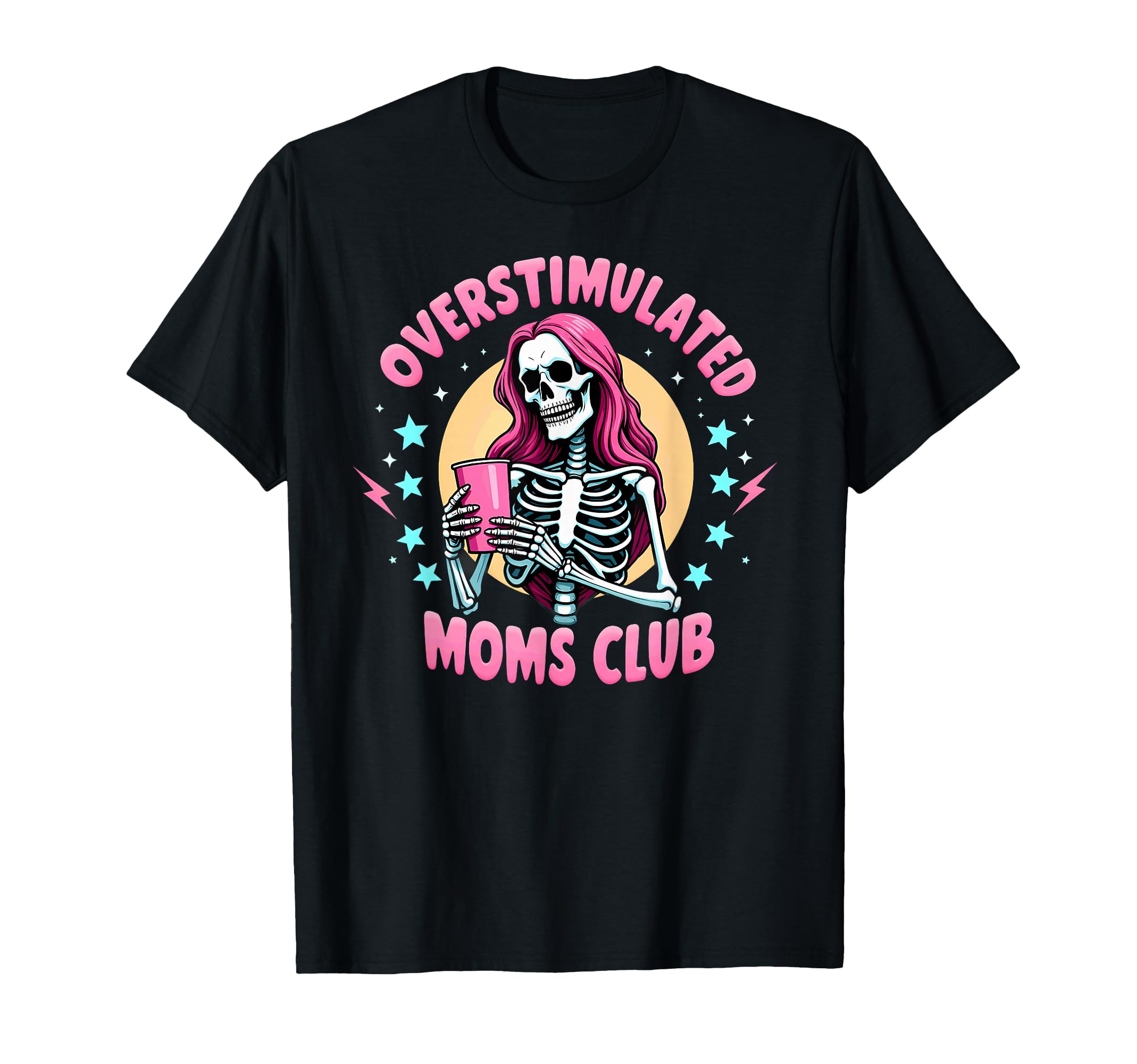 Overstimulated Mom Skeleton Coffee T-Shirt - Graphic Print for Adults - T-Shirt, Sweatshirt, Hoodie