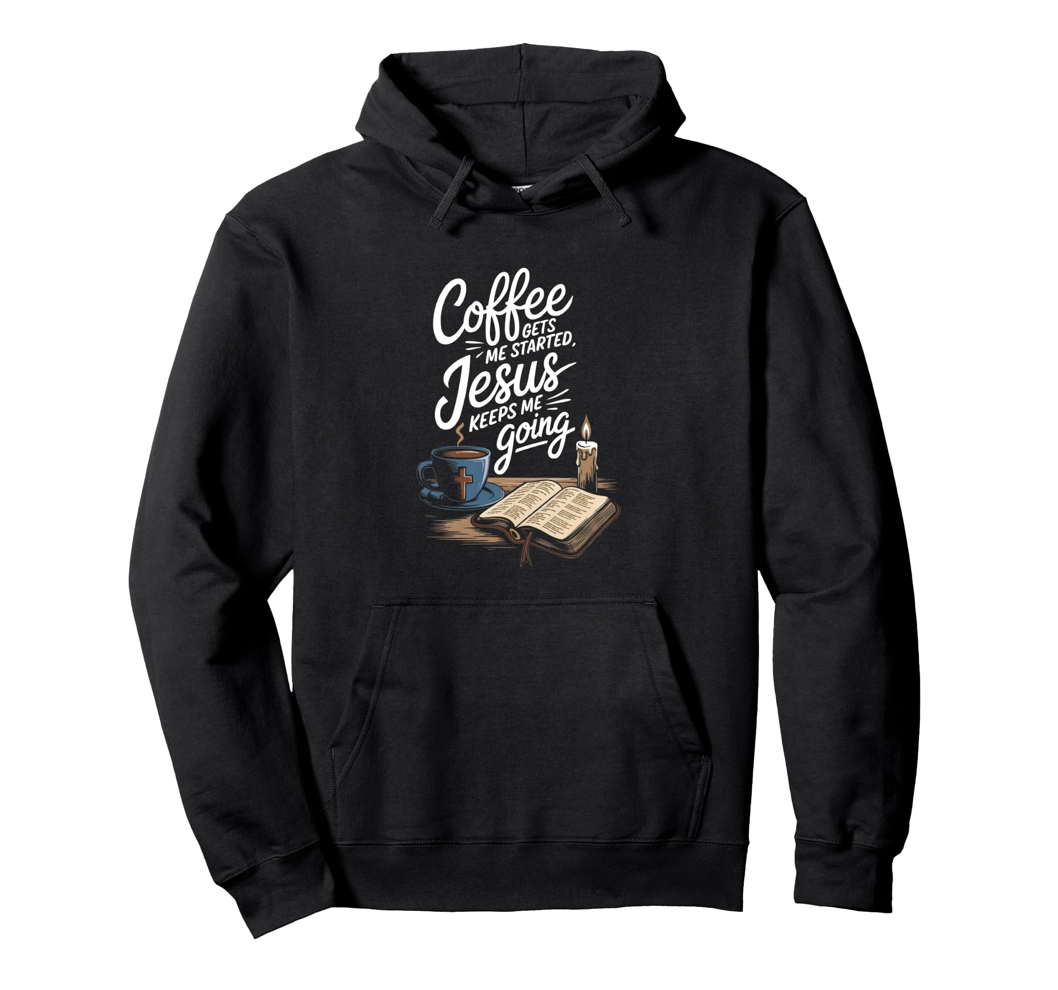 Coffee Gets Me Started Jesus Keeps Me Going Hoodie - Unique Graphic Unisex - T-Shirt, Sweatshirt, Hoodie